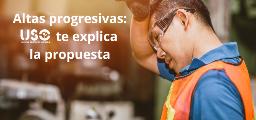 USO se opone a la propuesta en firme del sistema de “altas progresivas” tras una IT USO se opone a la propuesta en firme del sistema de “altas progresivas” tras una IT